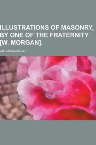 Cover of Illustrations of Masonry, by One of the Fraternity [W. Morgan]