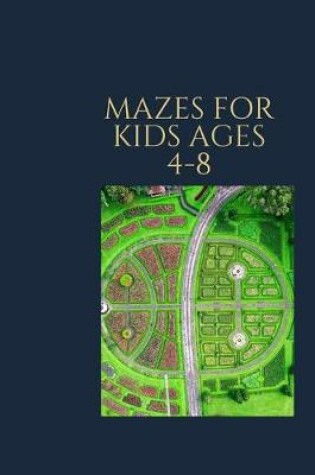 Cover of Mazes For Kids Ages 4-8