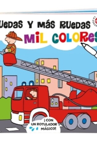 Cover of Ruedas Y Más Ruedas - Mil Colores