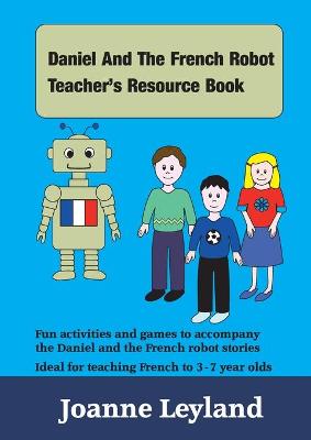 Book cover for Daniel And The French Robot Teacher's Resource Book