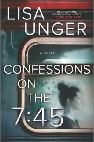 Cover of Confessions on the 7:45: A Novel