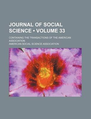 Book cover for Journal of Social Science (Volume 33); Containing the Transactions of the American Association