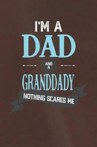 Cover of I'm A Dad And A Granddady Nothing Scares Me