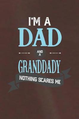 Book cover for I'm A Dad And A Granddady Nothing Scares Me