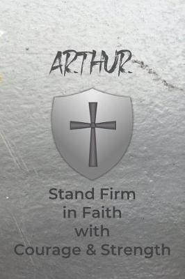 Book cover for Arthur Stand Firm in Faith with Courage & Strength