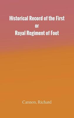 Book cover for Historical Record of the First, or Royal Regiment of Foot