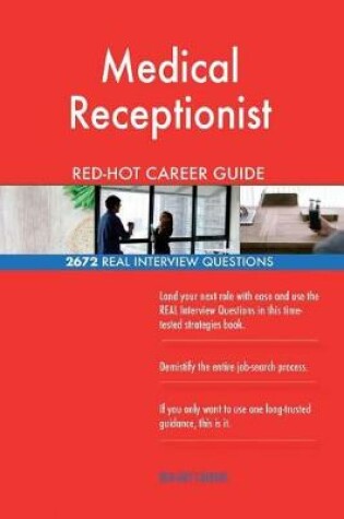 Cover of Medical Receptionist Red-Hot Career Guide; 2672 Real Interview Questions