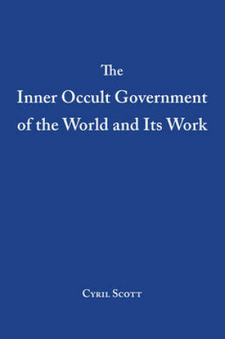 Cover of The Inner Occult Government of the World and Its Work