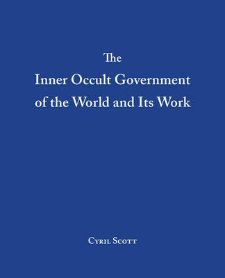 Book cover for The Inner Occult Government of the World and Its Work