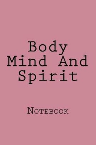 Cover of Body Mind And Spirit