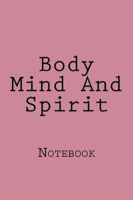 Book cover for Body Mind And Spirit