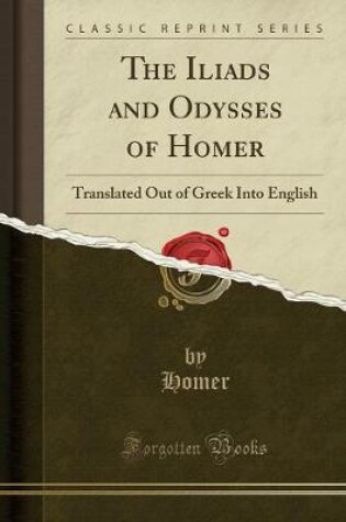 Cover of The Iliads and Odysses of Homer