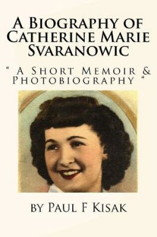 Cover of A Biography of Catherine Marie Svaranowic