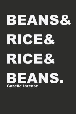 Book cover for Beans & Rice & Rice & Beans Gazelle Intense