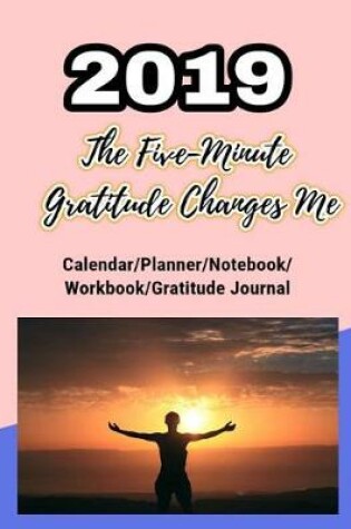 Cover of 2019 the Five-Minute Gratitude Changes Me
