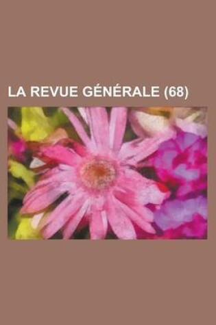 Cover of La Revue Generale (68)