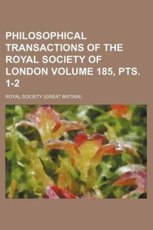 Cover of Philosophical Transactions of the Royal Society of London Volume 185, Pts. 1-2