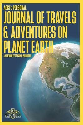 Book cover for AGGI's Personal Journal of Travels & Adventures on Planet Earth - A Notebook of Personal Memories