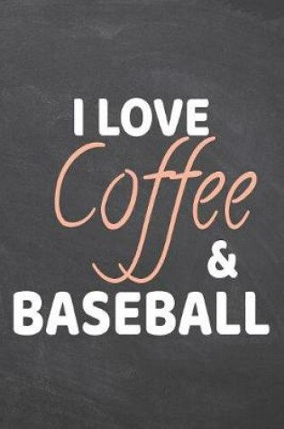 Cover of I Love Coffee & Baseball