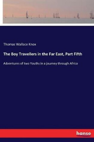 Cover of The Boy Travellers in the Far East, Part Fifth