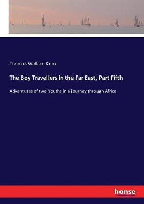 Book cover for The Boy Travellers in the Far East, Part Fifth