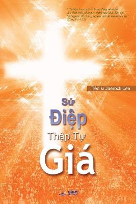 Book cover for Sứ Điệp Thập Tự Gia