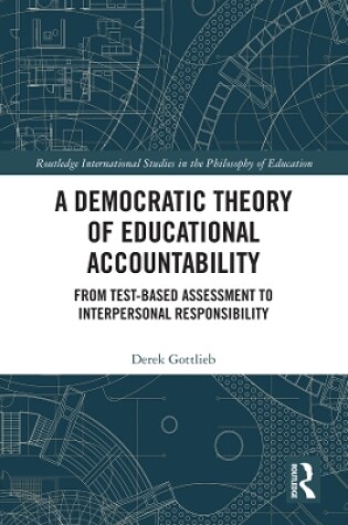 Cover of A Democratic Theory of Educational Accountability