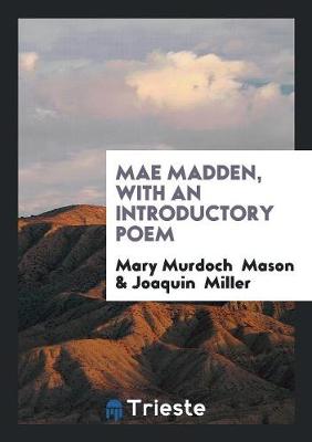 Book cover for Mae Madden, with an Introductory Poem