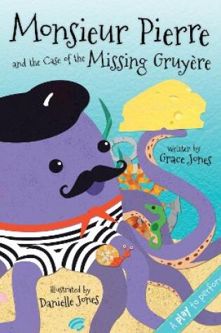 Cover of Monsieur Pierre and the Case of the Missing Gruyere