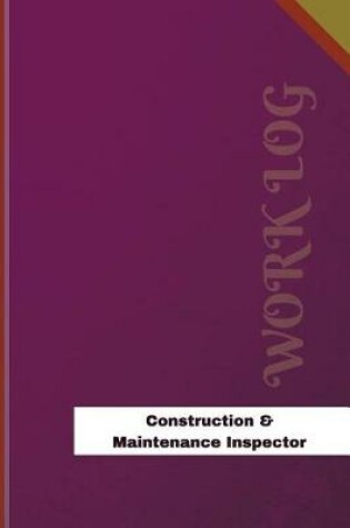 Cover of Construction & Maintenance Inspector Work Log