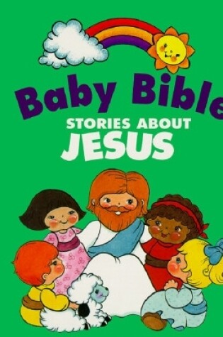 Cover of Baby Bible Stories About Jesus