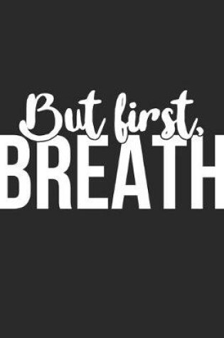 Cover of But First Breath