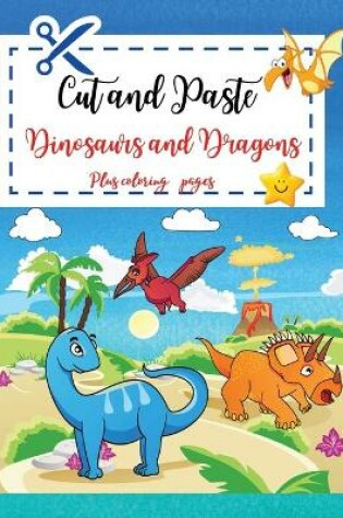 Cover of Cut and Paste Dinosaurs and Dragons