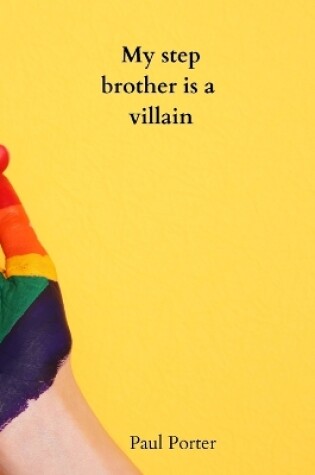 Cover of My step brother is a villain