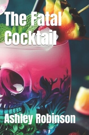 Cover of The Fatal Cocktail