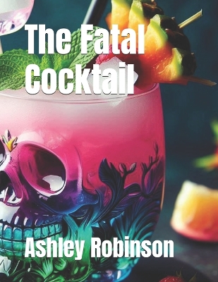 Book cover for The Fatal Cocktail