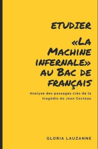 Cover of Etudier La Machine infernale au Bac de francais