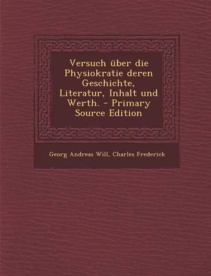 Book cover for Versuch Uber Die Physiokratie Deren Geschichte, Literatur, Inhalt Und Werth. - Primary Source Edition