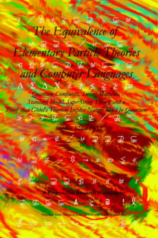 Cover of The Equivalence of Elementary Particle Theories and Computer Languages