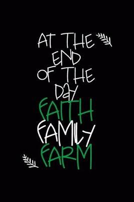 Book cover for At The End Of The Day Faith Family Farm