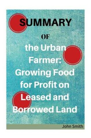 Cover of Summary of the Urban Farmer