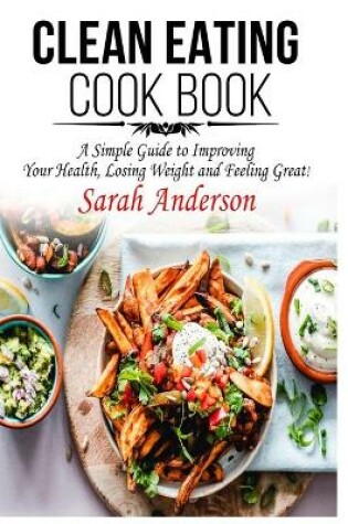 Cover of Clean Eating Cook Book