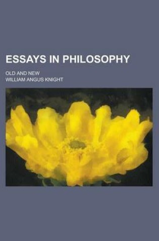 Cover of Essays in Philosophy; Old and New