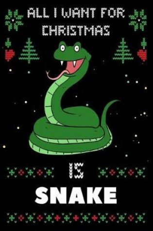 Cover of All I Want For Christmas Is Snake