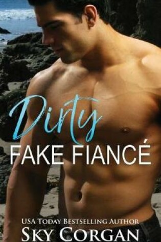 Cover of Dirty Fake Fiance