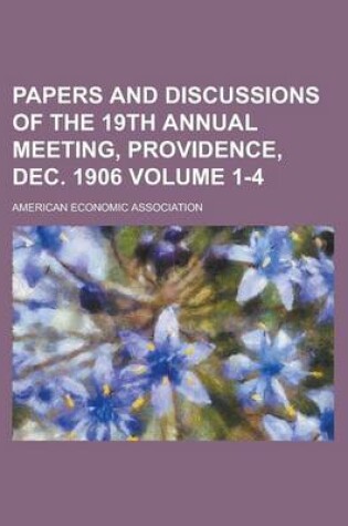 Cover of Papers and Discussions of the 19th Annual Meeting, Providence, Dec. 1906 Volume 1-4