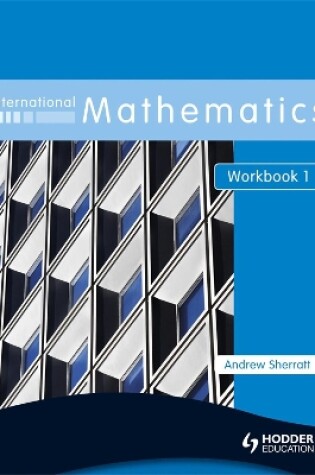Cover of International Mathematics Workbook 1