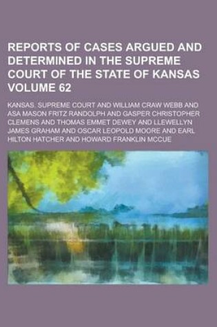 Cover of Reports of Cases Argued and Determined in the Supreme Court of the State of Kansas Volume 62