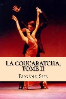 Book cover for La Coucaratcha, Tome II