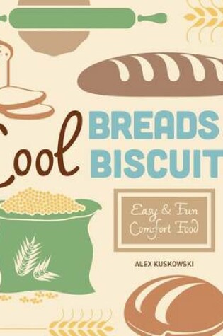 Cover of Cool Breads & Biscuits: Easy & Fun Comfort Food